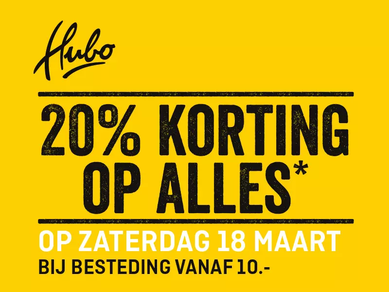 Primitief Imperialisme Haalbaar HUBO 20% korting op ALLES* 18 maart - Tuincentrum De Boet